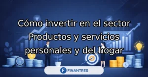invertir en el sector productos y servicios personales y del hogar