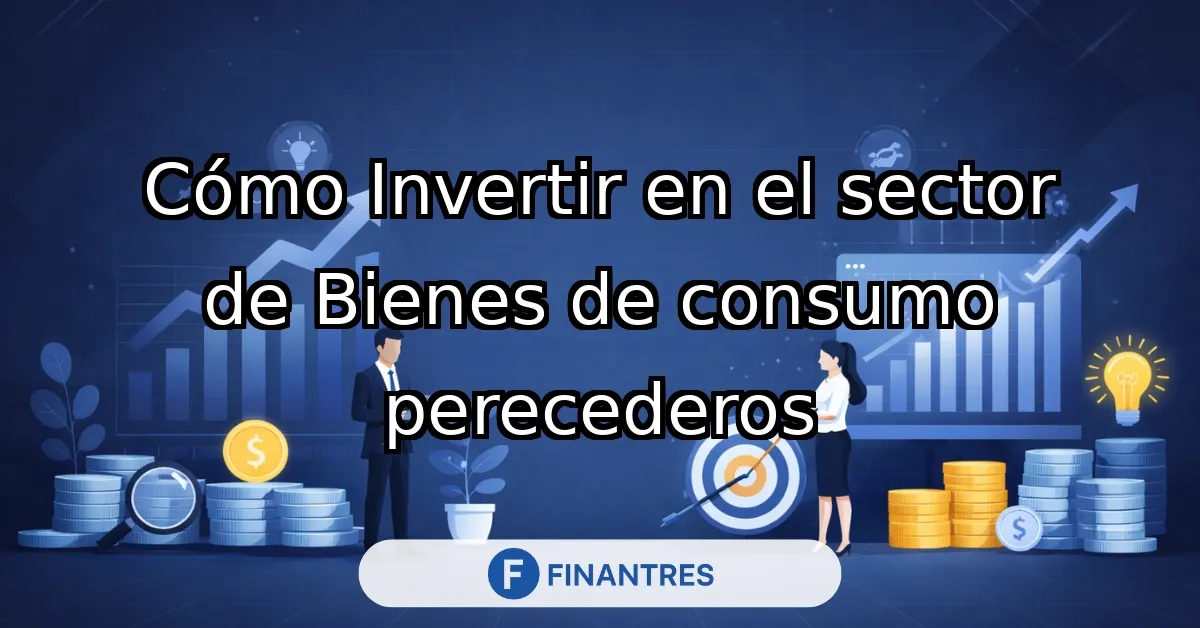 invertir sector bienes consumo perecederos