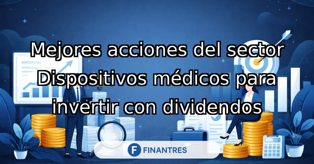 mejores acciones dispositivos medicos dividendos