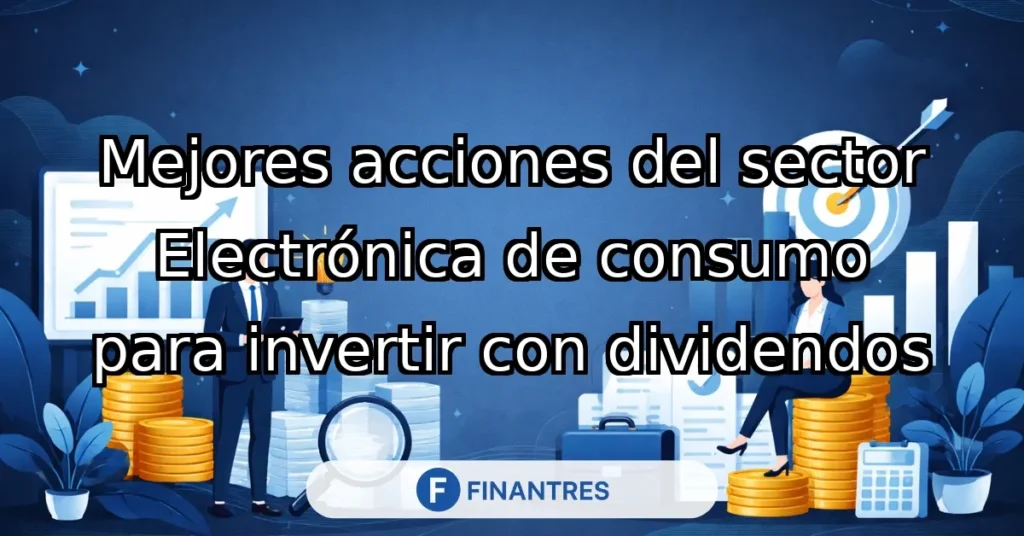 mejores acciones electronica consumo dividendos