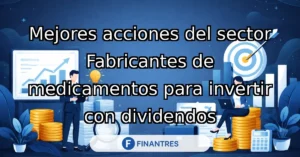mejores acciones fabricantes medicamentos dividendos
