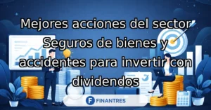 mejores acciones seguros bienes accidentes dividendos