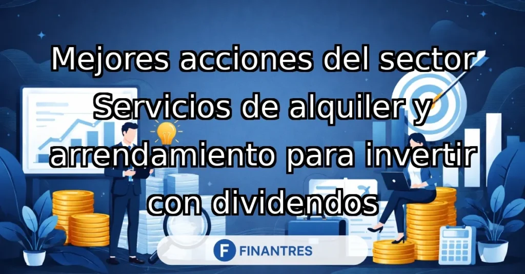 mejores acciones servicios alquiler arrendamiento dividendos