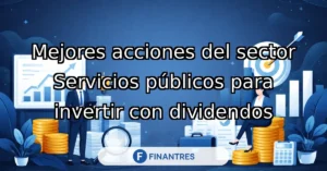 mejores acciones servicios publicos dividendos