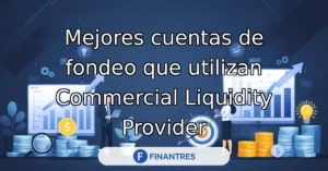 mejores cuentas fondeo utilizan commercial liquidity provider