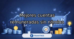 mejores cuentas remuneradas sin nomina