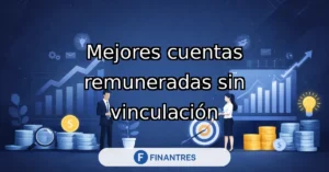 mejores cuentas remuneradas sin vinculacion