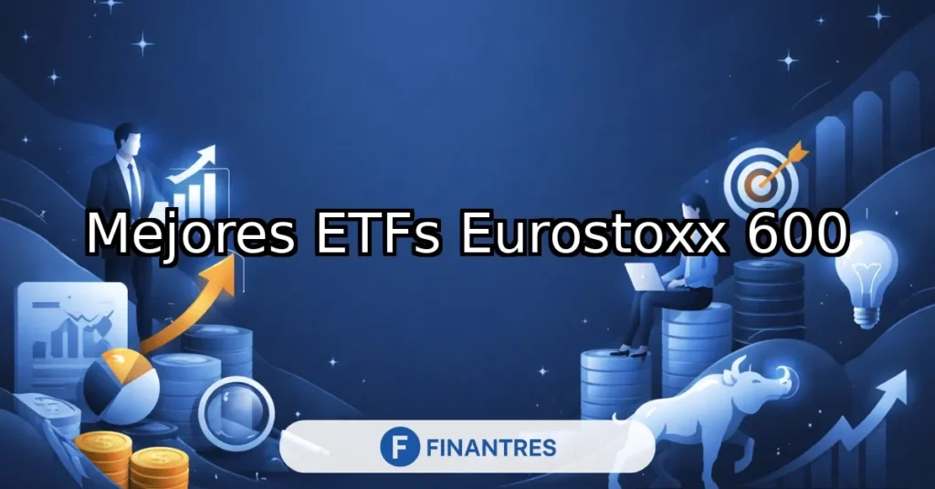 mejores etfs eurostoxx 600