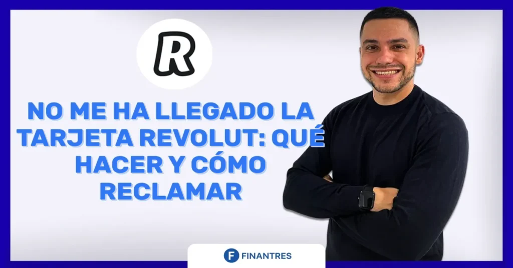 no me ha llegado la tarjeta revolut