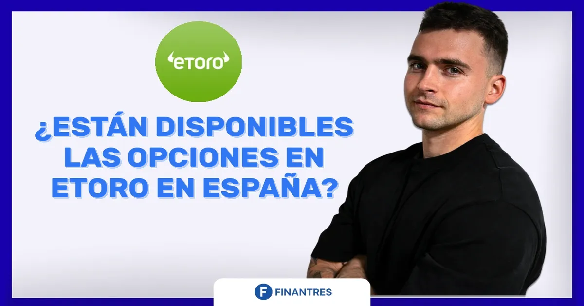¿Están disponibles las opciones en eToro en España?