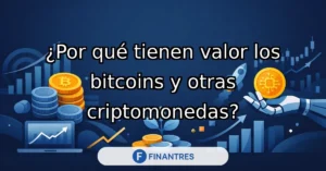 por que tienen valor bitcoins y criptomonedas