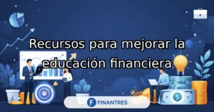 recursos para mejorar la educacion financiera