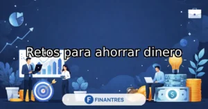 retos para ahorrar dinero