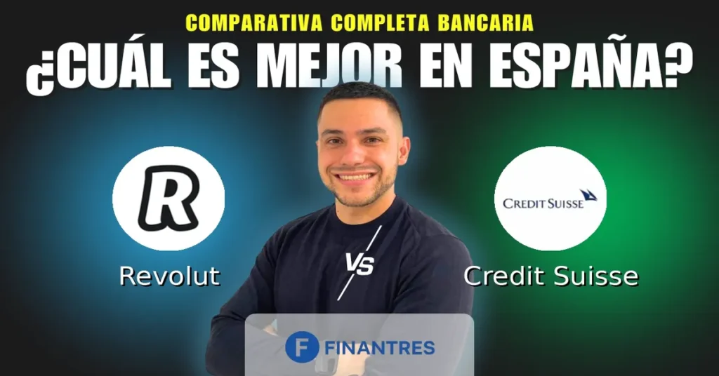 revolut vs credit suisse comparativa bancos