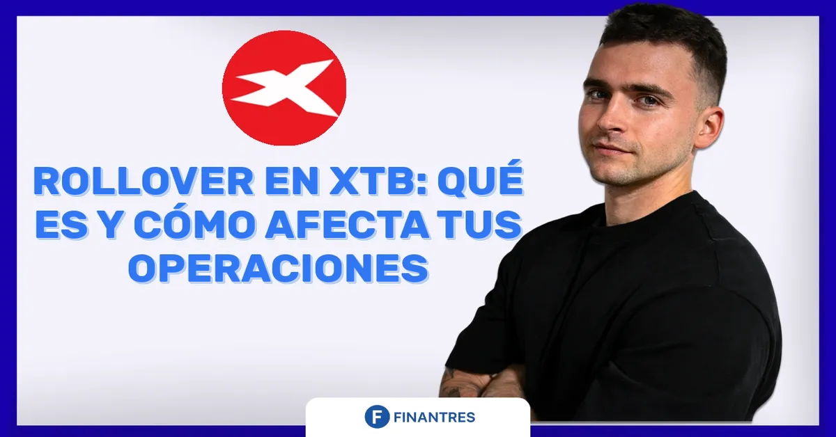 Rollover en XTB: Qué es y cómo afecta tus operaciones