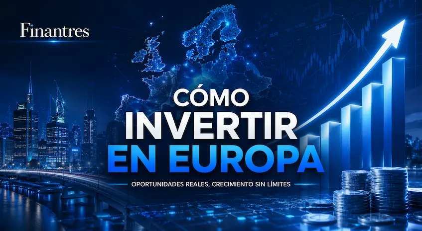 Inversiones y oportunidades en Europa