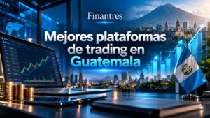 Mejores plataformas de trading en Guatemala