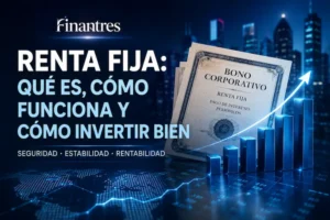 Renta fija qué es cómo funciona y cómo invertir bien