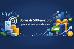 Bonus de 500 en eToro promociones y condiciones
