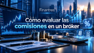 Cómo evaluar las comisiones en un bróker