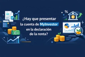 ¿Hay que presentar la cuenta de MyInvestor en la declaración de la renta