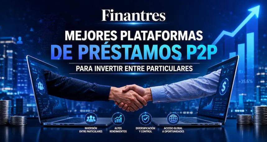Mejores plataformas de préstamos P2P para invertir entre particulares