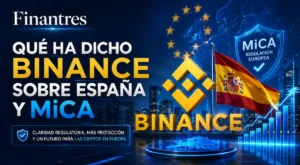 Qué ha dicho Binance sobre España y MiCA