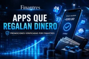 Apps que regalan dinero (promociones verificadas por Finantres)