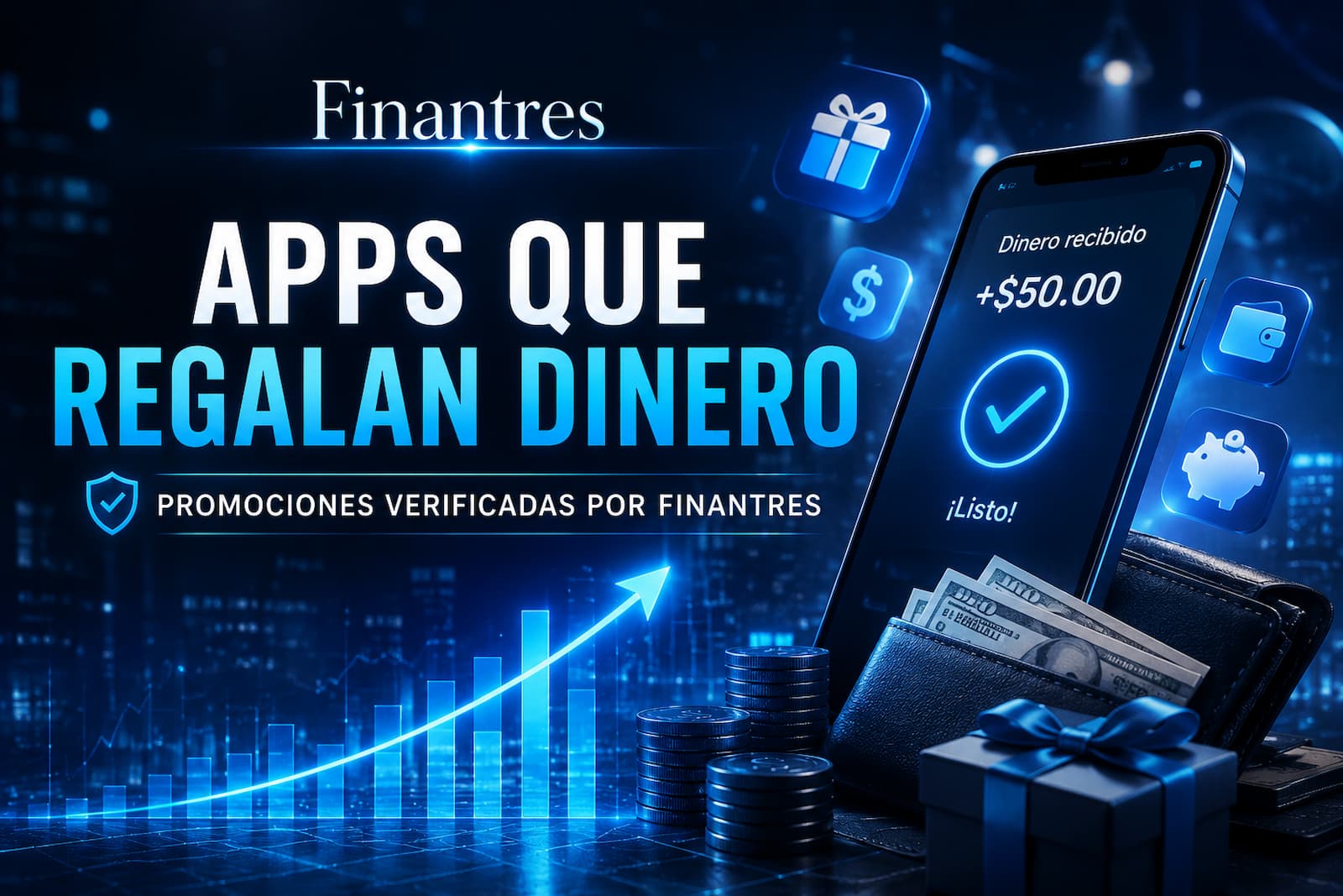 Apps que regalan dinero (promociones verificadas por Finantres)