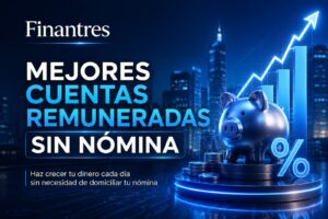 Mejores cuentas remuneradas sin nómina
