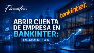 Abrir cuenta de empresa en Bankinter requisitos