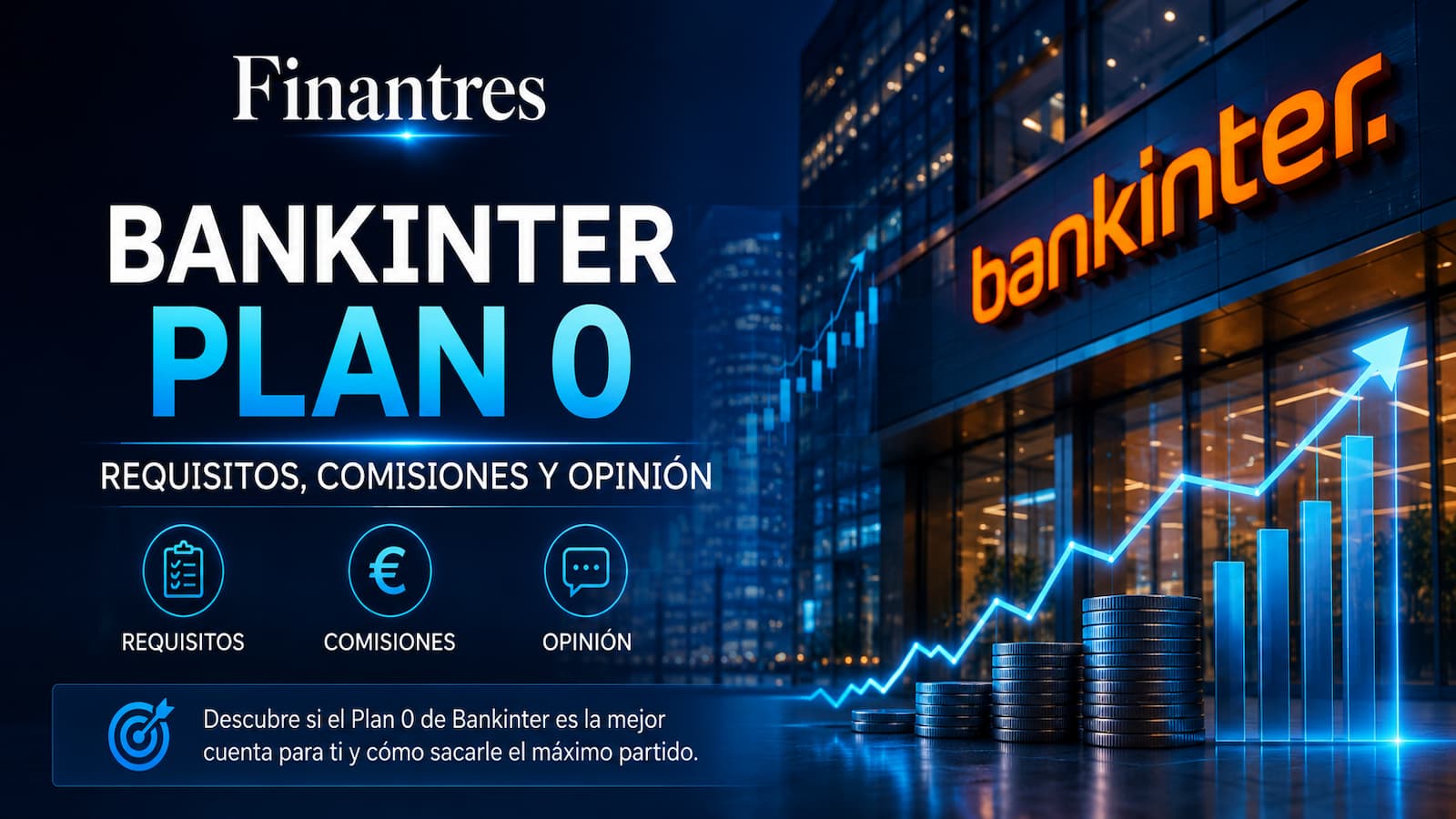 Bankinter Plan 0: requisitos, comisiones y cuándo compensa