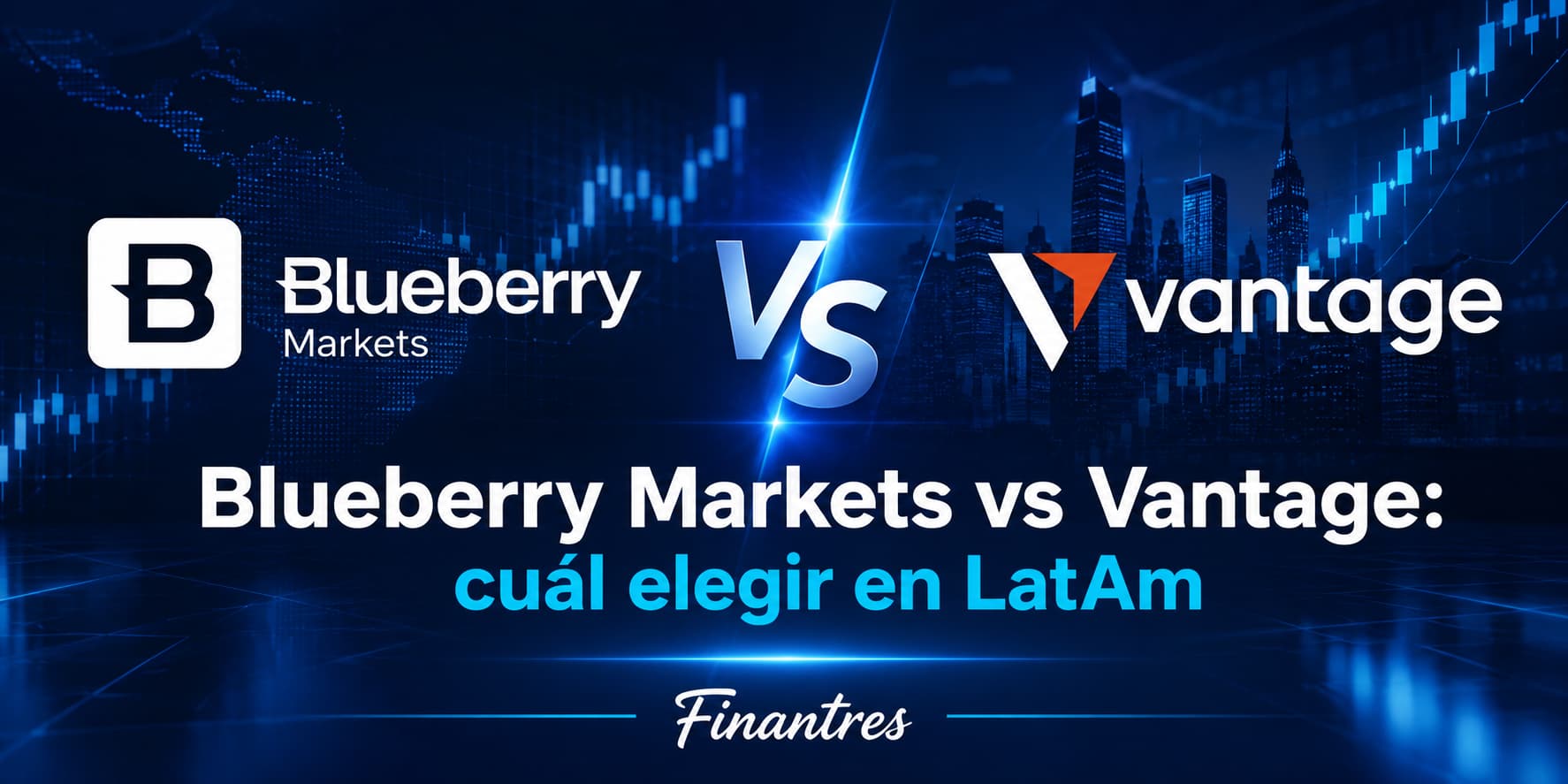 Blueberry Markets vs Vantage: ¿qué bróker es mejor en Latinoamérica?