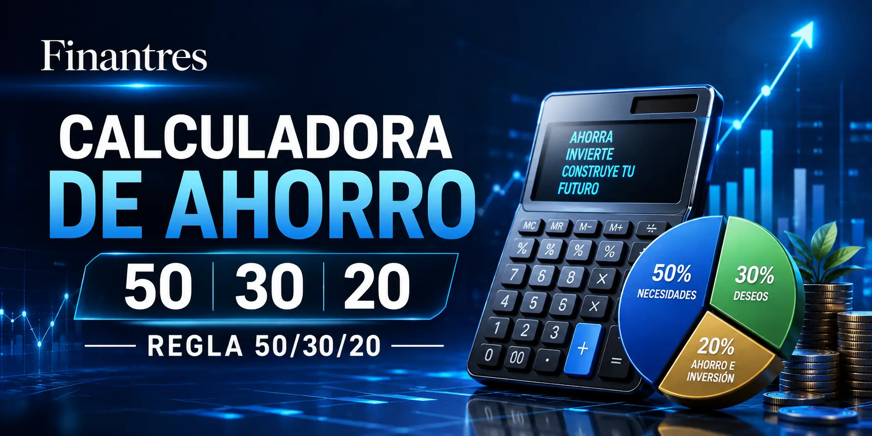 Calculadora de ahorro 50/30/20: cuánto ahorrar según tus ingresos
