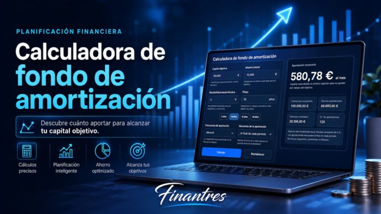 Calculadora de fondo de amortización: cuánto necesitas aportar para alcanzar tu objetivo