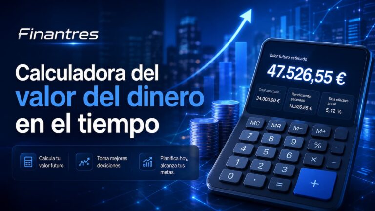 Calculadora del valor del dinero en el tiempo: valor futuro, presente y aportaciones