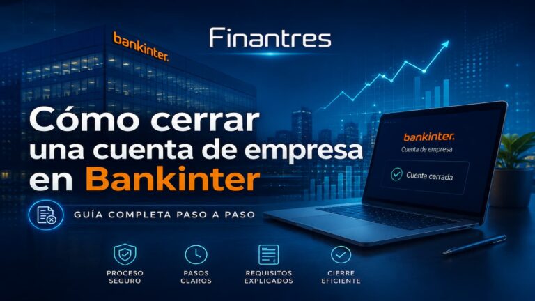 Cómo cerrar una cuenta de empresa en Bankinter