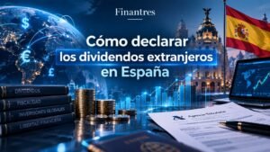 Cómo declarar los dividendos extranjeros en España