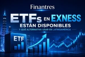 ETFs en Exness están disponibles y qué alternativa usar en Latinoamérica
