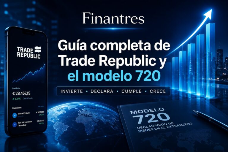 Guía completa de Trade Republic y el modelo 720