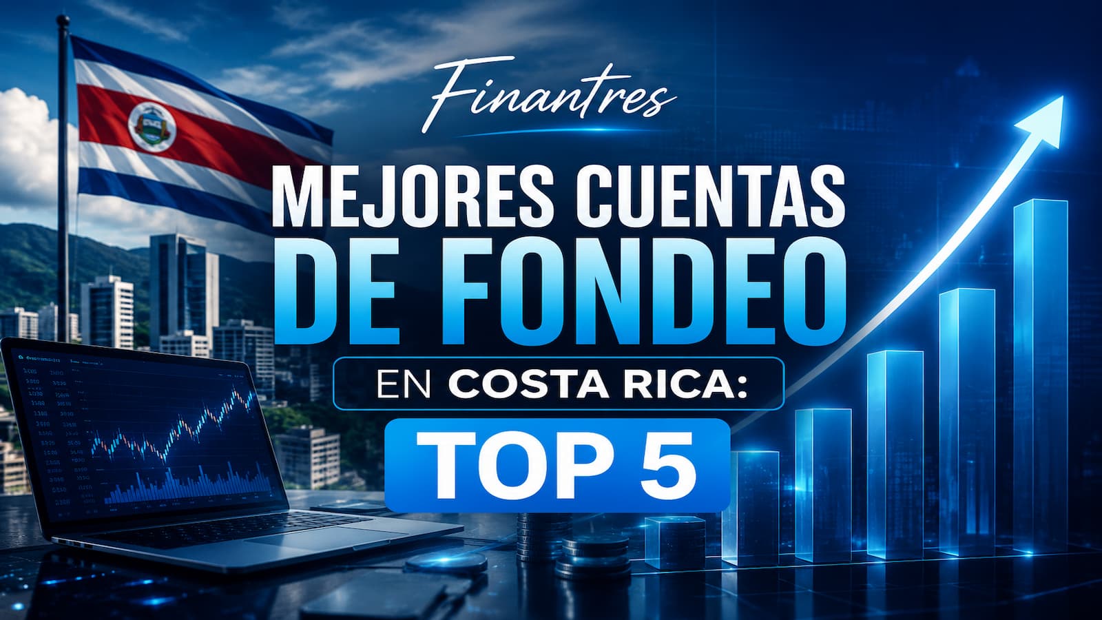 Mejores cuentas de fondeo en Costa Rica: las 5 opciones que más sentido tienen