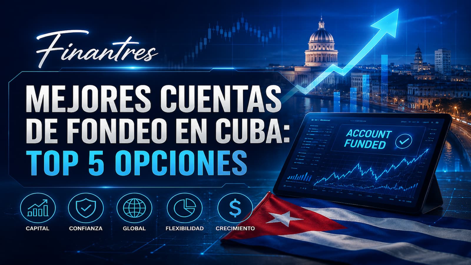 Mejores cuentas de fondeo en Cuba: 5 opciones que merece la pena revisar
