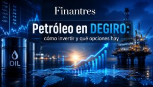 Petróleo en DEGIRO cómo invertir y qué opciones hay