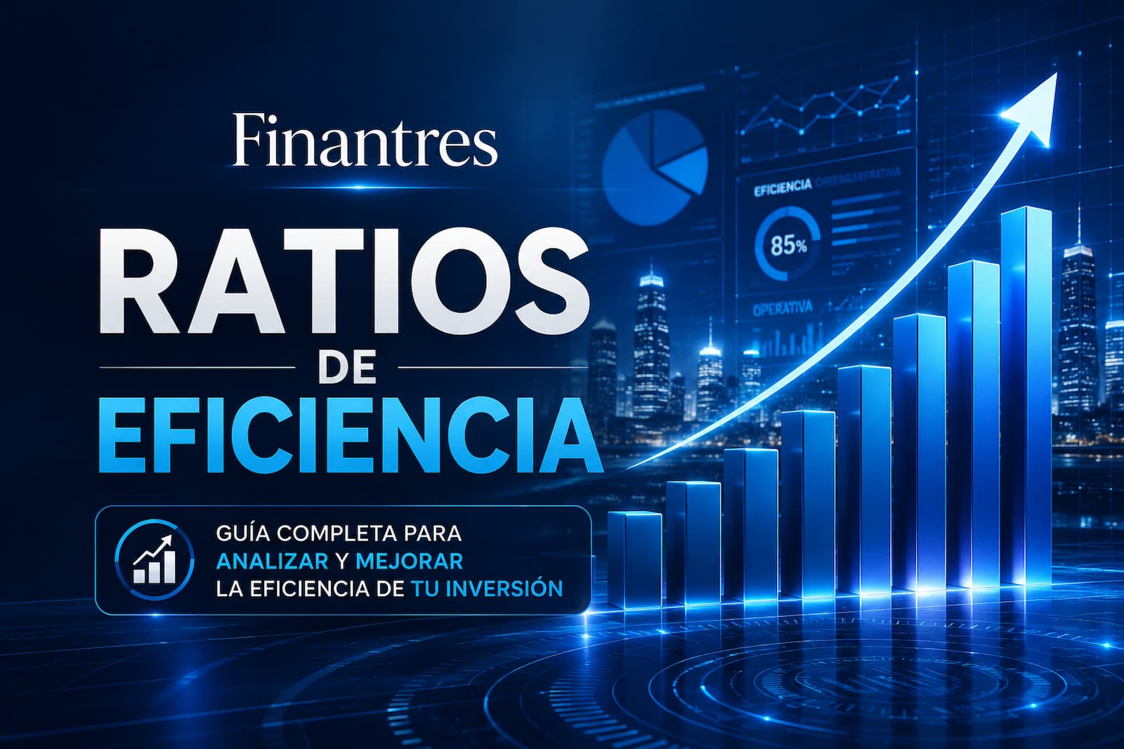 Ratios de eficiencia: qué son, fórmulas y cómo interpretarlos