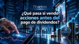 ¿Qué pasa si vendo acciones antes del pago de dividendos
