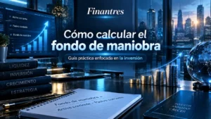 Cómo calcular el fondo de maniobra