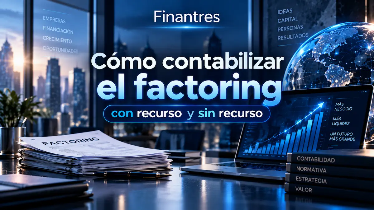 Contabilizar el factoring con recurso y sin recurso