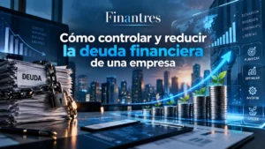 Cómo controlar y reducir la deuda financiera de una empresa