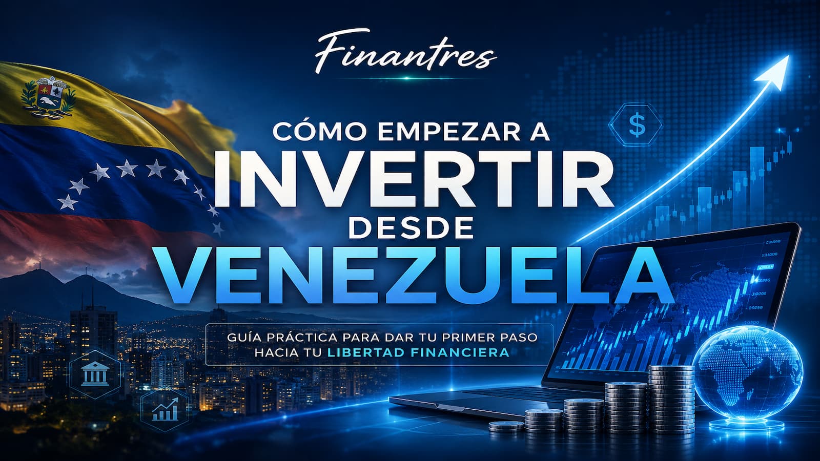 Cómo empezar a invertir desde Venezuela: guía práctica paso a paso