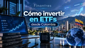 Cómo invertir en ETFs desde Colombia